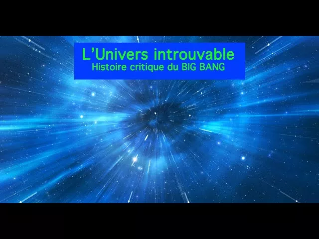 Histoire critique du Big Bang - L'univers introuvable