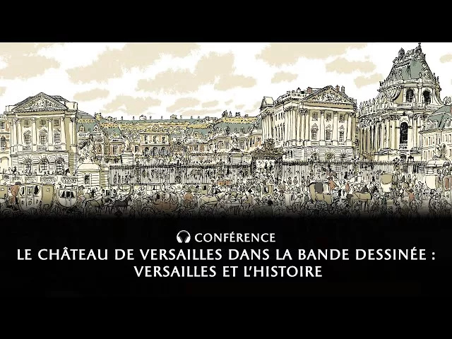 Le château de Versailles dans la bande dessinée : Versailles et l'Histoire