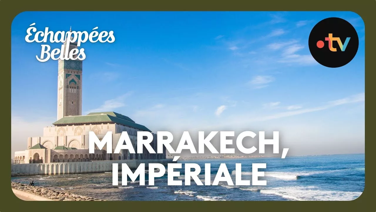 Marrakech, l'impériale