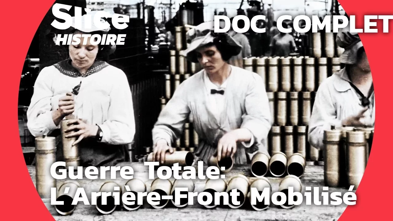 Documentaire 1914-1918 : l’arrière-front en action, le cœur de la guerre totale