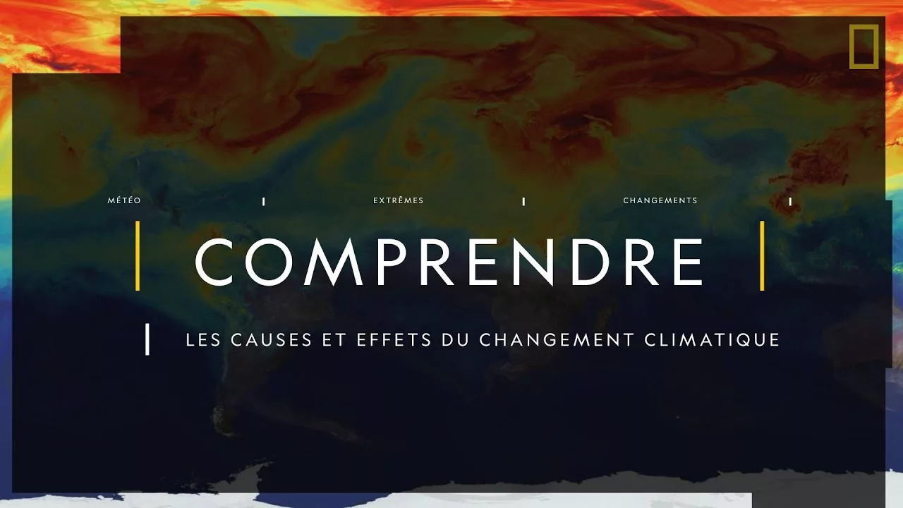 Comprendre : les causes et effets du changement climatique