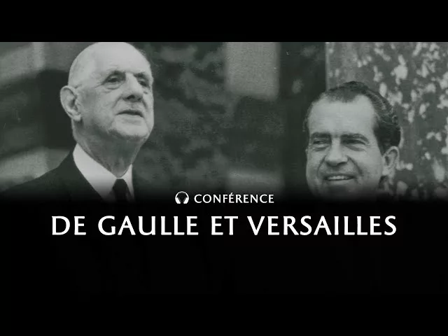 Documentaire Au service de la France : De Gaulle et Versailles