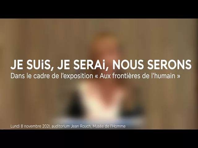 Je suis, je serai, nous serons - Que sommes nous ?