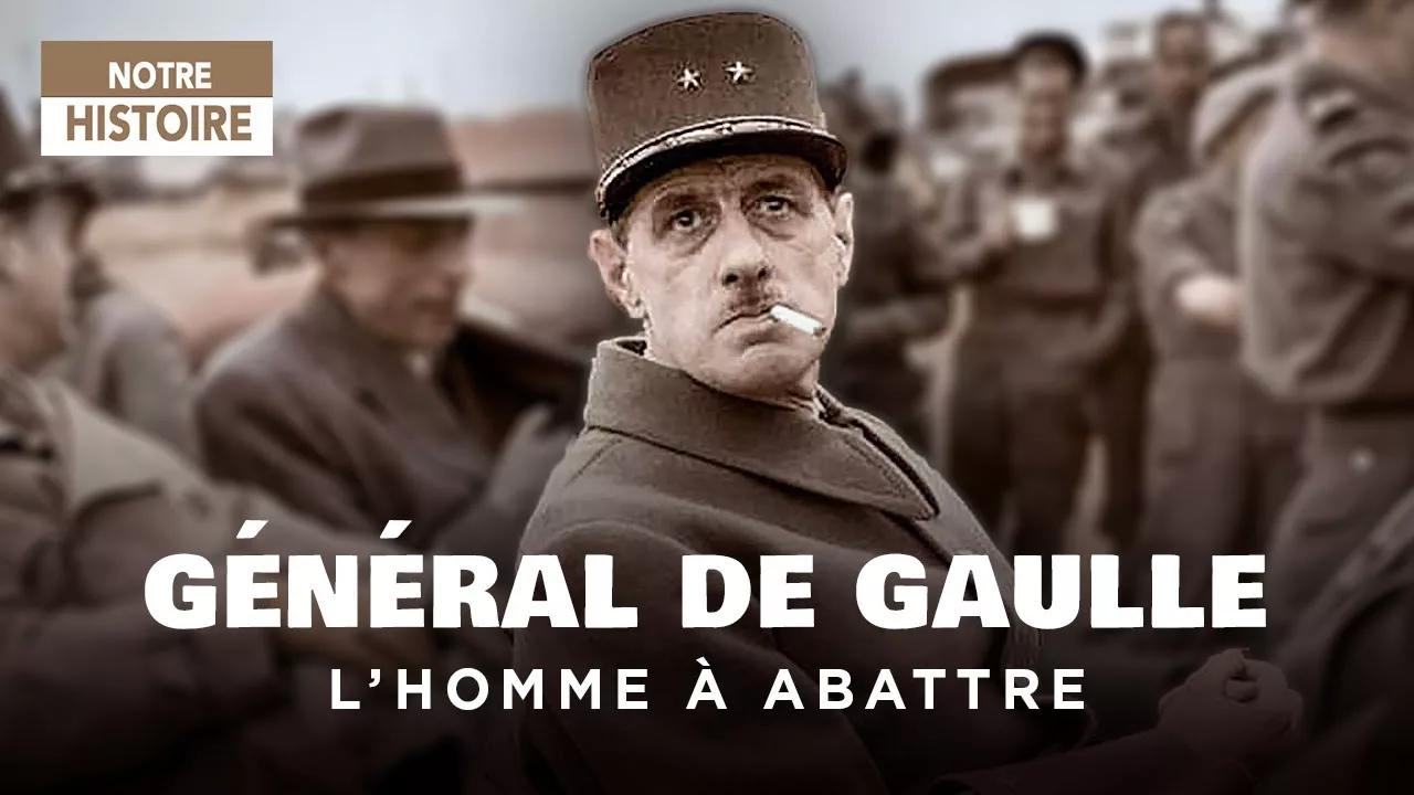 Documentaire De Gaulle, l’homme à abattre : 30 ans de guerre secrète contre les États-Unis