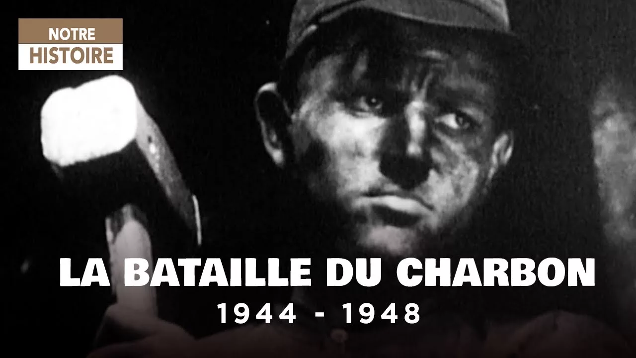 Documentaire La bataille du charbon : reconstruction de la France après-guerre