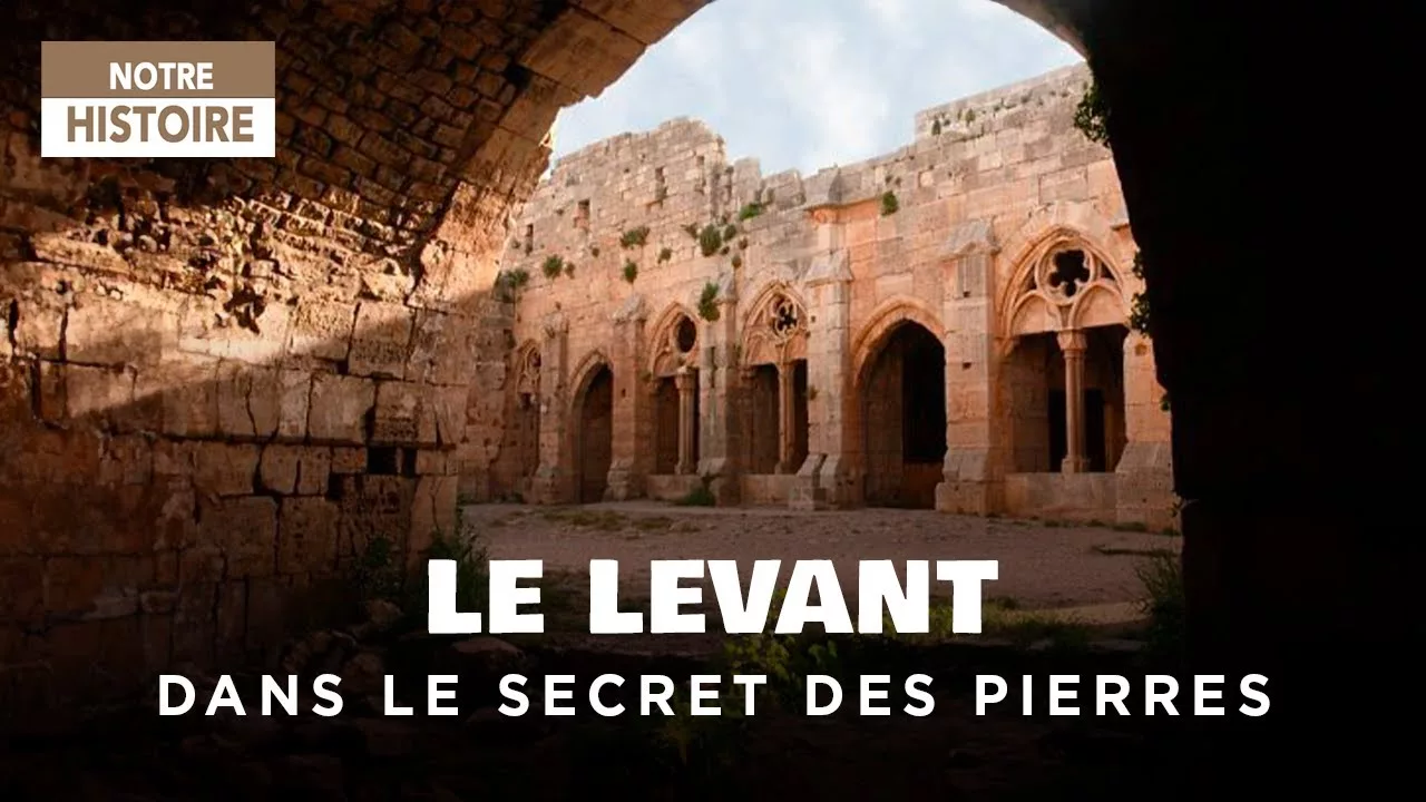 Documentaire Le Levant : histoire du Moyen-Orient vu par les monuments