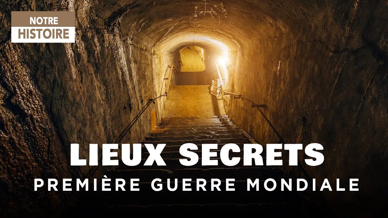 Bunkers et lieux souterrains secrets de la Première Guerre Mondiale