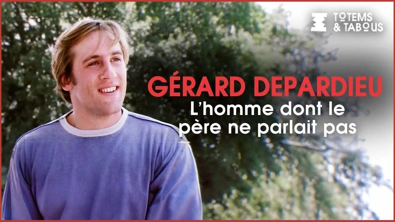 Gérard Depardieu, l'homme dont le père ne parlait pas