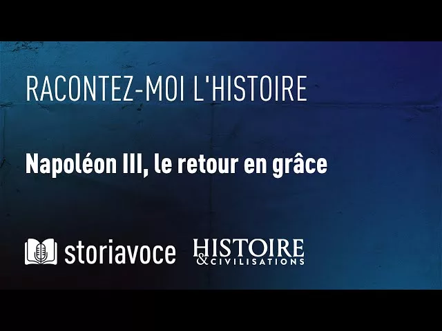 Napoléon III, le retour en grâce