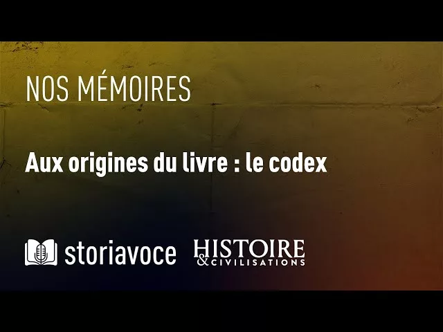 Aux origines du livre : le codex