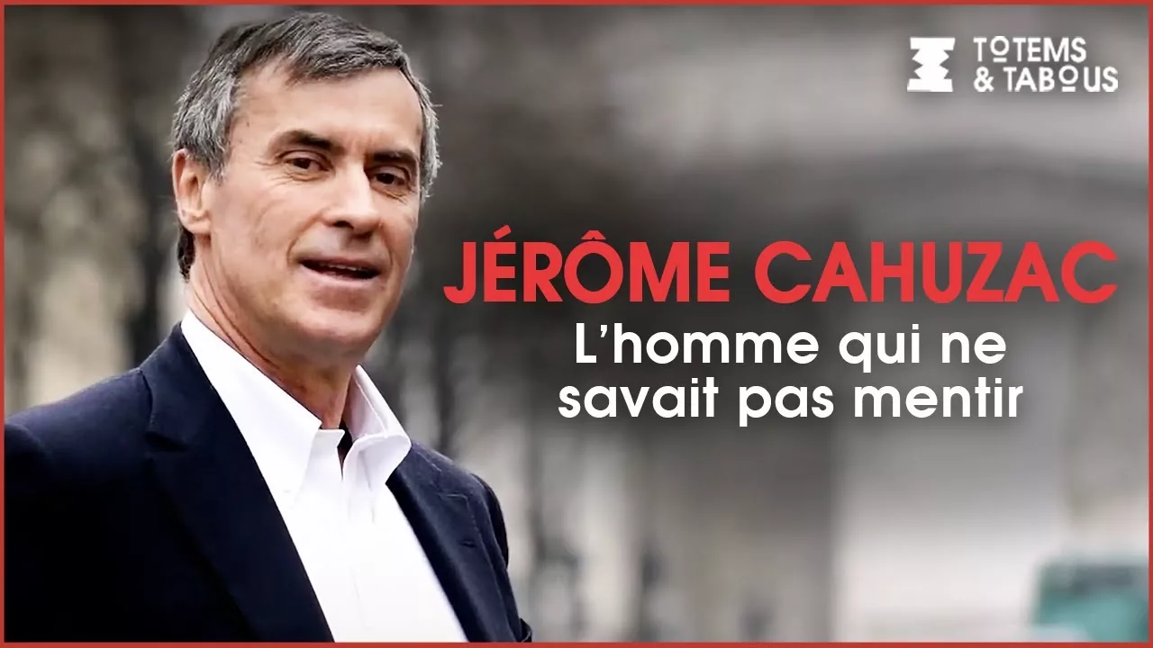 Documentaire Jérôme Cahuzac, l’homme qui ne savait pas mentir