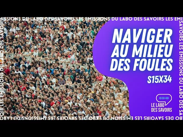 Naviguer au milieu des foules