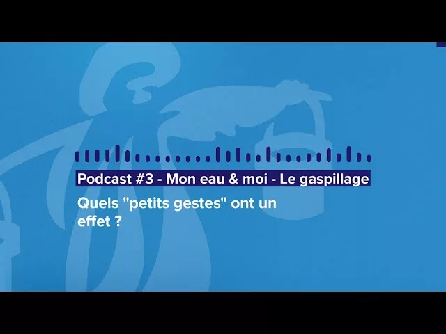 Mon eau & Moi - Le gaspillage