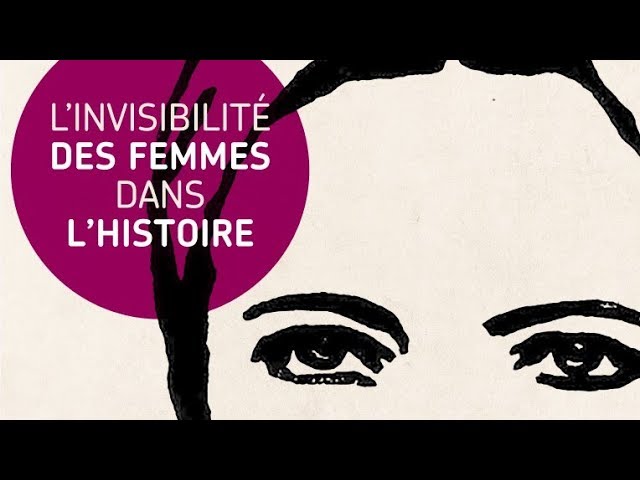 L’invisibilité des femmes dans l’histoire