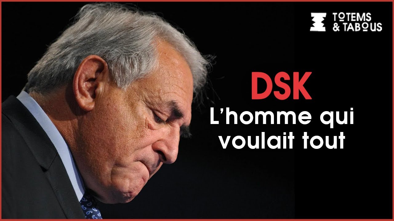 DSK : l'homme qui voulait tout