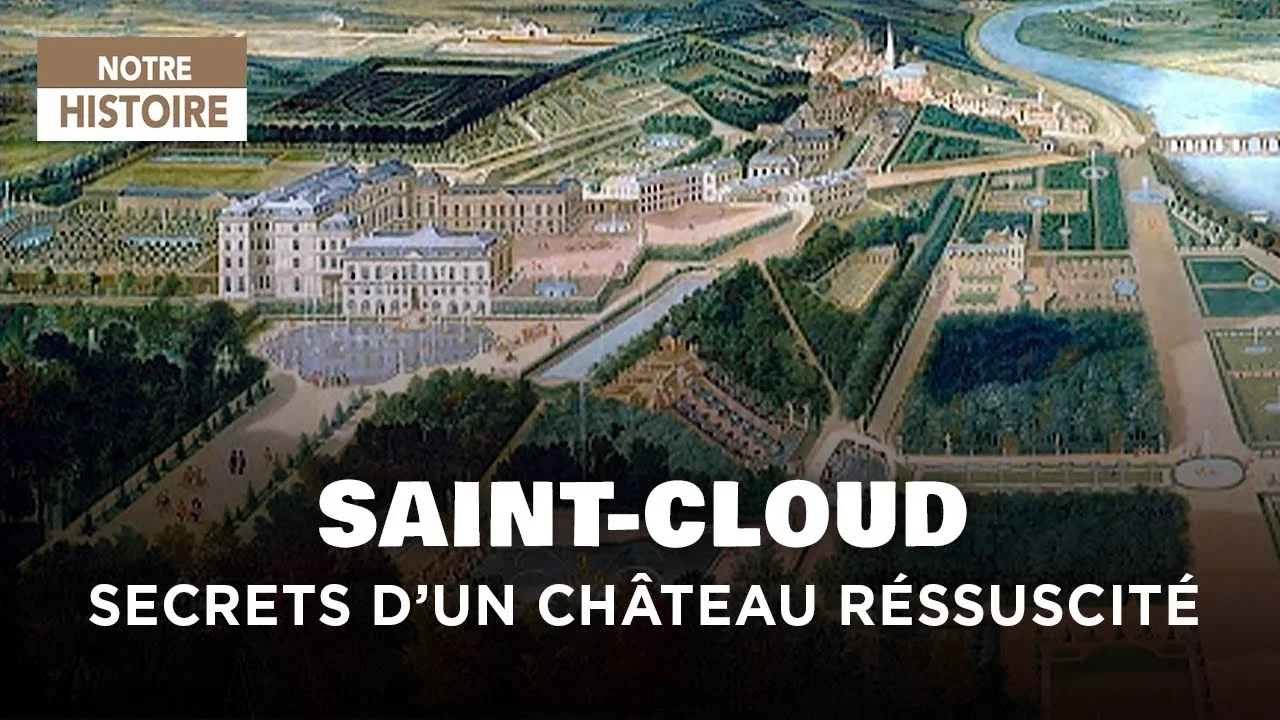 Le Château de Saint-Cloud : histoire d'une splendeur ressuscitée