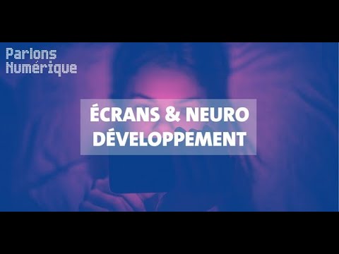 Documentaire Exposition aux écrans et impact sur le neuro-développement ?