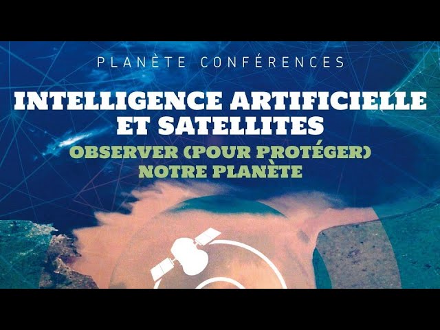 Documentaire Intelligence artificielle et satellites