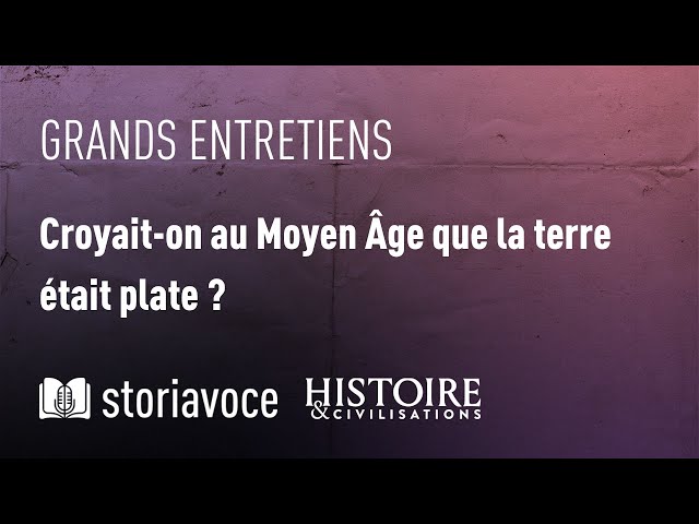 Croyait-on au Moyen Âge que la terre était plate ?