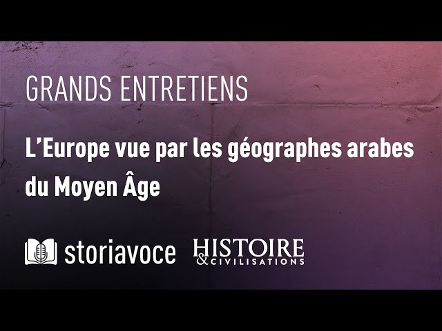 L’Europe vue par les géographes arabes du Moyen Âge