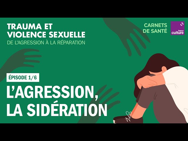 L’agression, la sidération