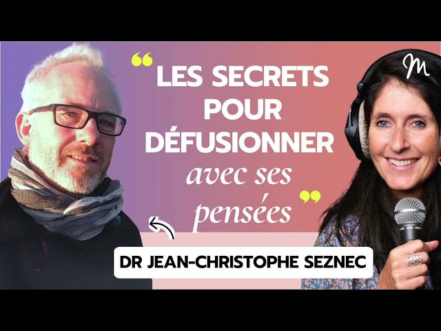 Les secrets pour défusionner avec ses pensées