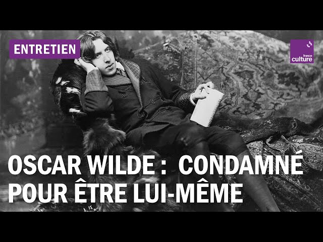 Oscar Wilde : l’écrivain condamné pour être lui-même