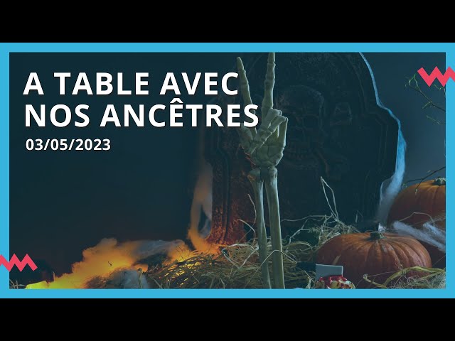 A table avec nos ancêtres