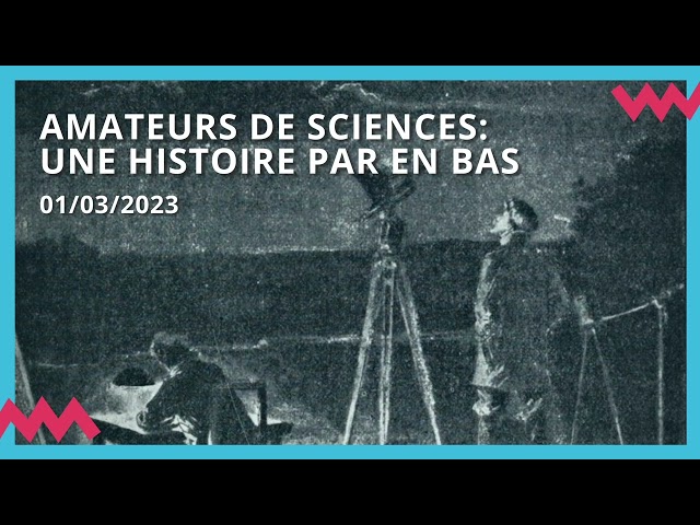 AmateurS de science : une histoire par en bas