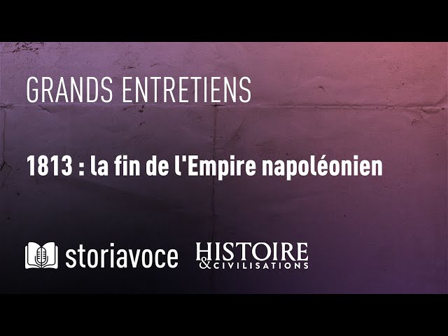 1813 : la fin de l'empire napoléonien