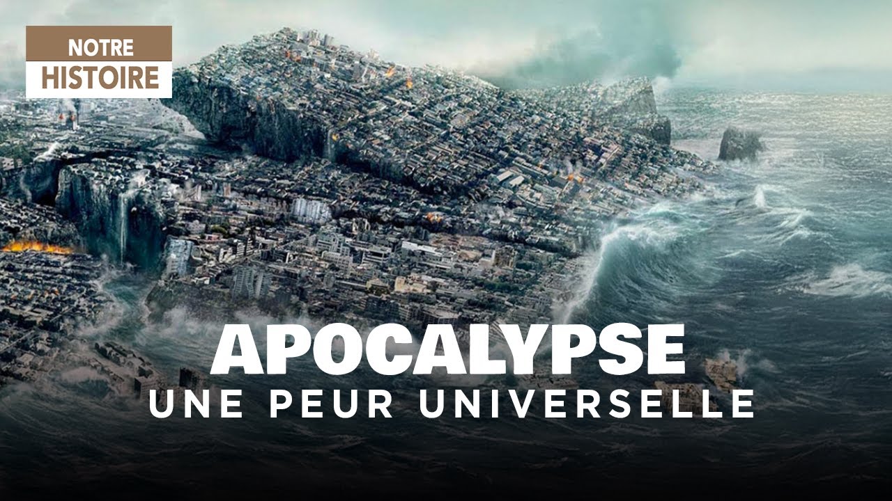 Apocalypse et fin du monde : histoire d'une peur universelle