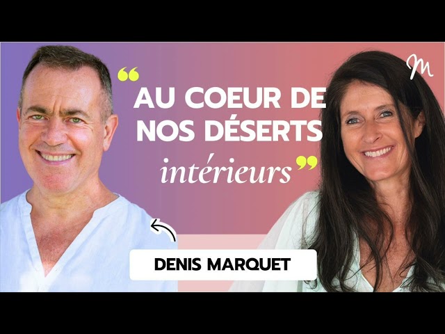 Documentaire Au coeur de nos déserts intérieurs