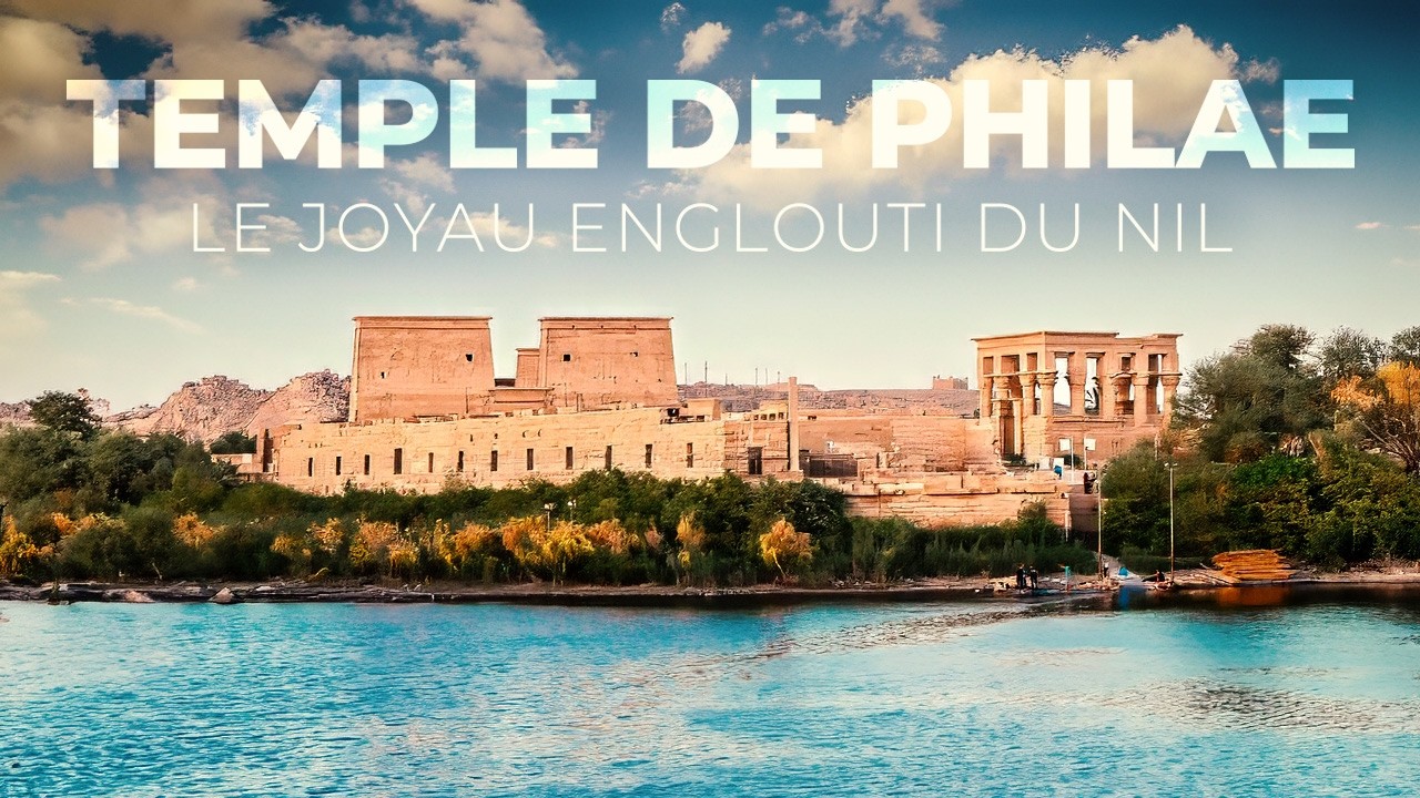 Le temple de Philae : le joyau englouti du Nil