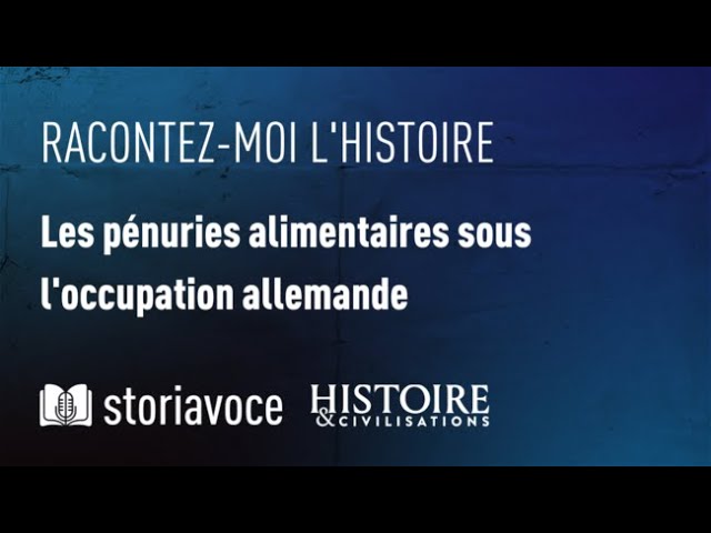 Les pénuries alimentaires sous l'occupation allemande