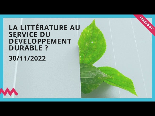 Documentaire La littérature au service du développement durable ?