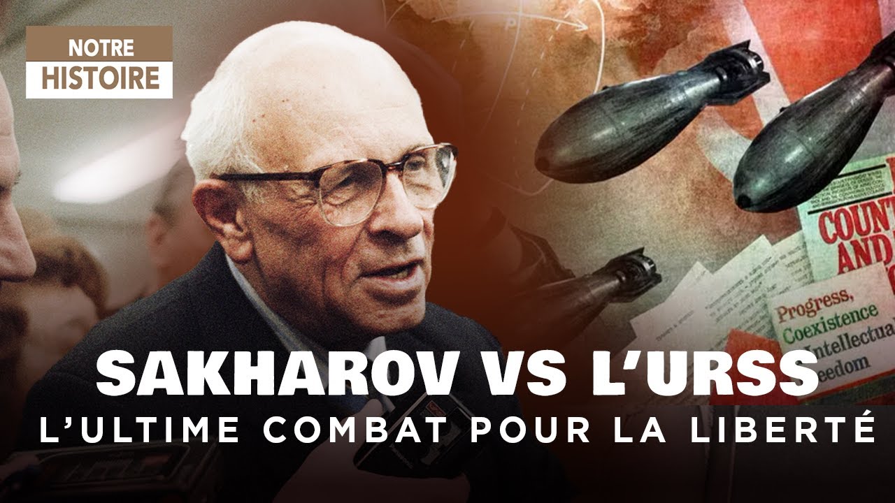 Andreï Sakharov : du créateur de la bombe H au dissident du régime