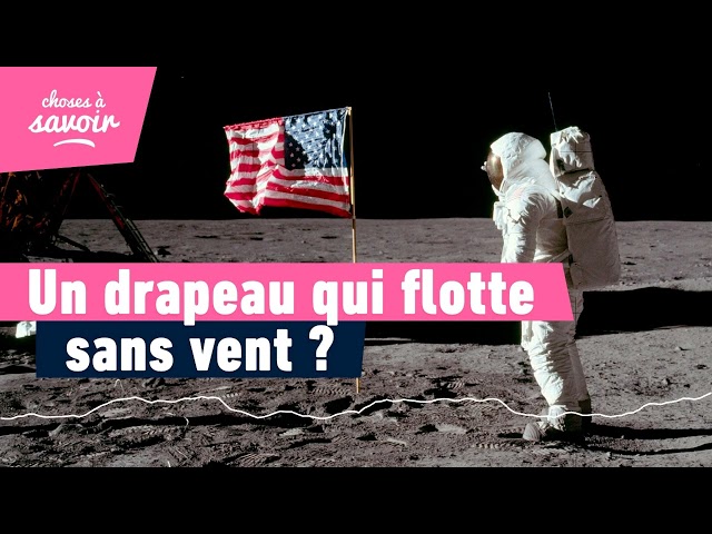 Comment le drapeau planté sur la Lune peut-il flotter sans vent ?