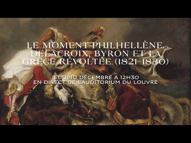 Le moment philhellène. Delacroix, Byron et la Grèce révoltée