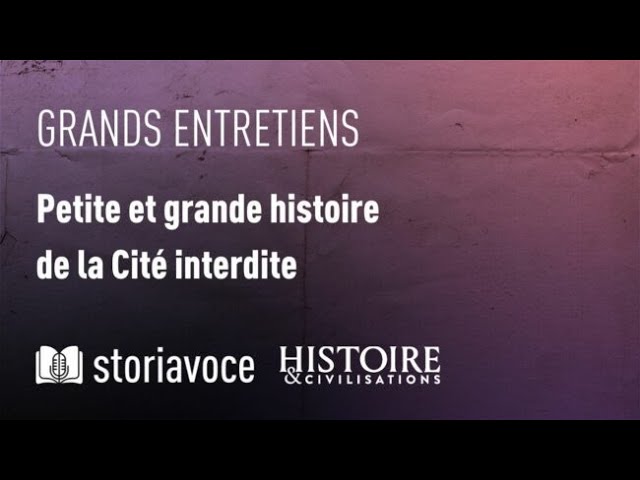 Petite et grande histoire de la Cité interdite