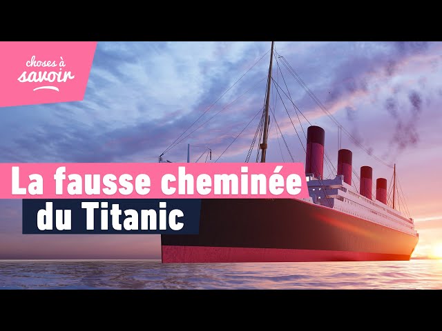 Pourquoi le Titanic avait-il une fausse cheminée ?