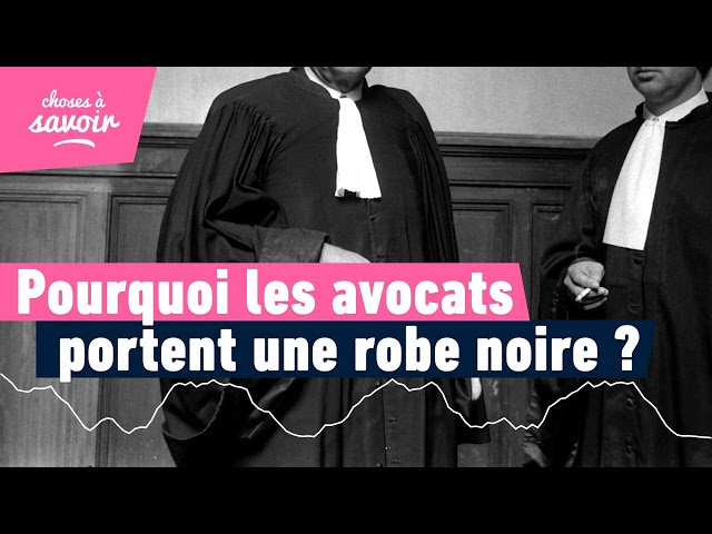 Pourquoi les avocats portent-ils une robe noire ?