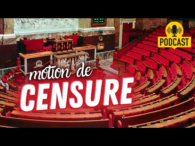 Documentaire Qu’est-ce qu’une motion de censure ?