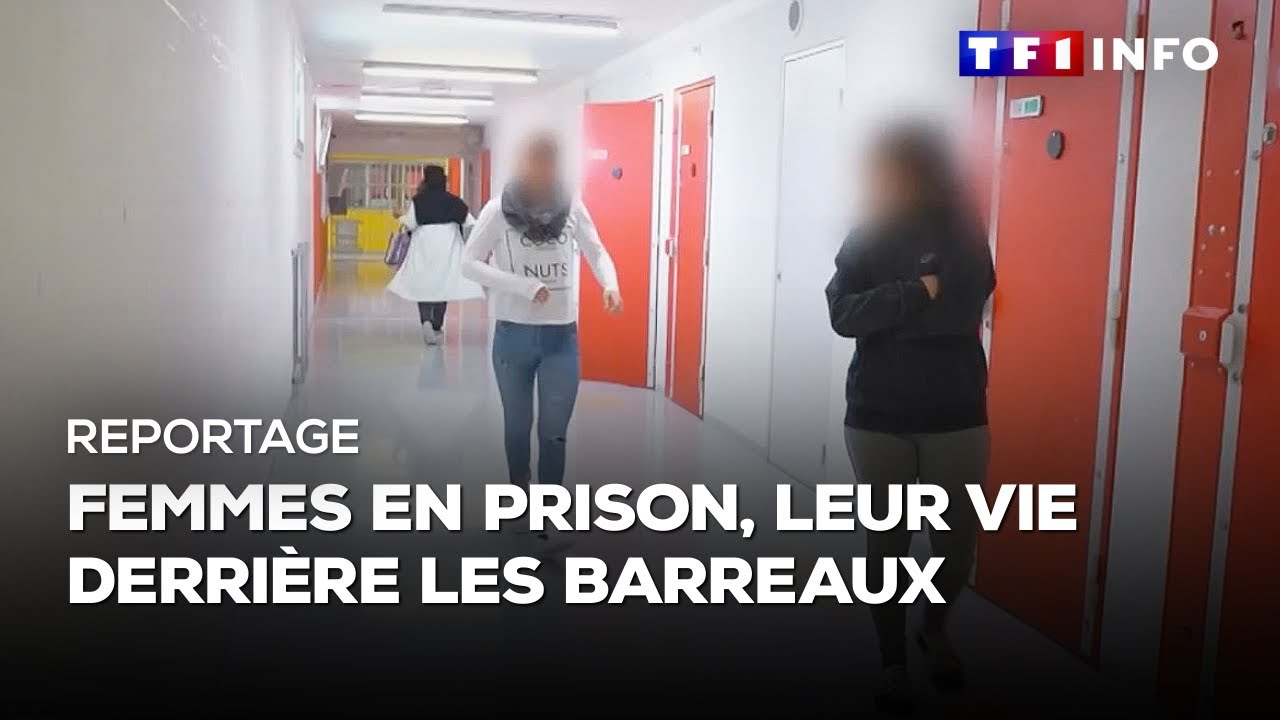 Femmes en prison, leur vie derrière les barreaux