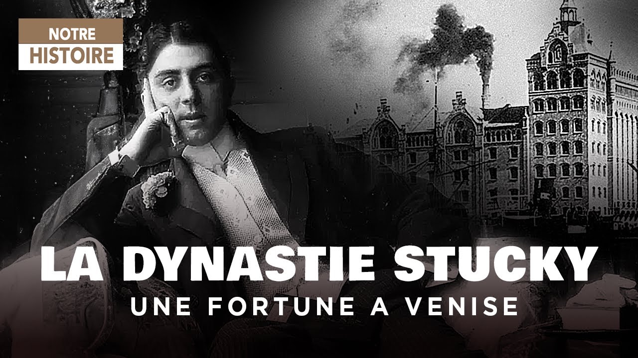 Documentaire Stucky, une fortune à Venise : épopée d’une famille qui à marqué l’Histoire